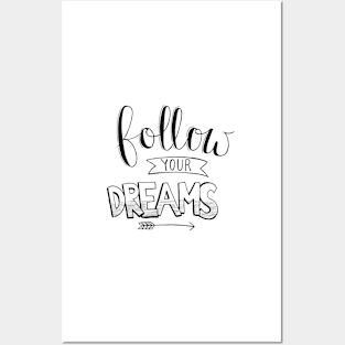 Follow Your Dreams Posters and Art